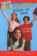Get Real #3: Girl Reporter Stuck in Jam!