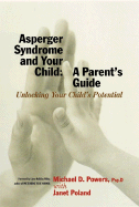 Asperger Syndrome and Your Child: A Parent's Guide