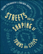 Streets and the Shaping of Towns and Cities