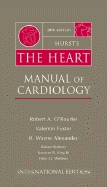 Hurst's the Heart Clinical Manual of Cardiology