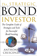 The Strategic Bond Investor: Strategies and Tools to Unlock the Power of the Bond Market