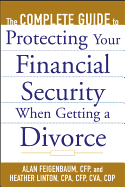 The Complete Guide to Protecting Your Financial Security When Getting a Divorce
