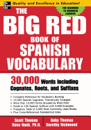 The Big Red Book of Spanish Vocabulary: 30,000 Words Including Cognates, Roots, and Suffixes