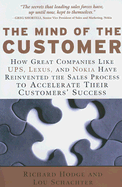The Mind of the Customer: How Great Companies Like UPS, Lexus, and Nokia Have Reinvented the Sales Process to Accelerate Their Customers' Success