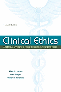 Clinical Ethics: A Practical Approach to Ethical Decisions in Clinical Medicine