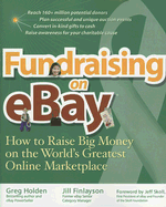 Fundraising on eBay: How to Raise Big Money on the World's Greatest Online Marketplace