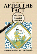 After the Fact: The Art of Historical Detection Vol 1