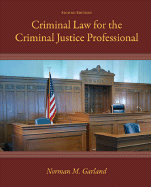 Criminal Law for the Criminal Justice Professional