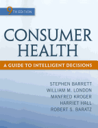 Consumer Health: A Guide to Intelligent Decisions