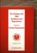 Children Act, 1989: Family Placements v. 3: Guidance and Regulations