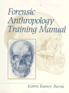 The Forensic Anthropology Training Manual