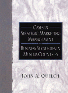 Cases in Strategic Marketing Management: Business Strategies in Muslim Countries