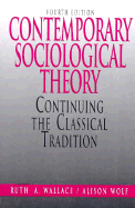 Contemporary Sociological Theory: Continuing the Classical Tradition