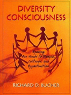 Diversity Consciousness: Opening Our Minds to People, Cultures and Opportunities