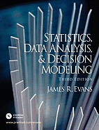Statistics, Data Analysis, and Decision Modeling