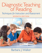 Diagnostic Teaching of Reading: Techniques for Instruction and Assessment