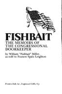Fishbait: The Memoirs of the Congressional Doorkeeper