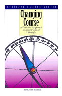 Changing Course: A Positive Approach to a New Job or Lifestyle