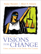 Visions for Change: Crime and Justice in the Twenty-First Century