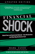 Financial Shock: Global Panic and Government Bailouts--How We Got Here and What Must Be Done to Fix It