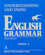 Understanding and Using English Grammar, without Answer Key Student Text, Volume A