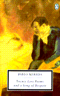 Twenty Love Poems and a Song of Despair