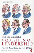 A Question of Leadership: From Gladstone to Blair
