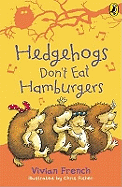 Hedgehogs Don't Eat Hamburgers