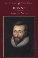 John Donne : a selection of his poetry