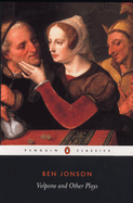 Volpone and Other Plays