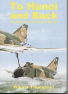To Hanoi and Back: The United States Air Force and North Vietnam 1966-1973