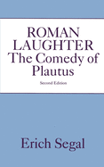 Roman Laughter: The Comedy of Plautus