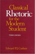 Classical Rhetoric for the Modern Student