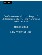 Confrontations with the Reaper: A Philosophical Study of the Nature and Value of Death