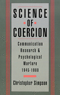 Science of Coercion: Communication Research and Psychological Warfare, 1945-1960