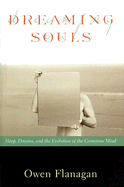 Dreaming Souls: Sleep, Dreams and the Evolution of the Conscious Mind