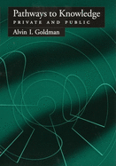 Pathways to Knowledge: Private and Public