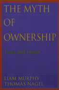The Myth of Ownership: Taxes and Justice