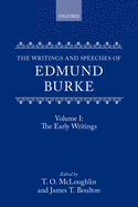 The Writings and Speeches of Edmund Burke: Volume 1: The Early Writings