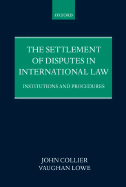 The Settlement of Disputes in International Law: Institutions and Procedures
