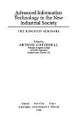 Advanced Information Technology in the New Industrial Society: The Kingston Seminars