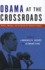 Obama at the Crossroads: Politics, Markets, and the Battle for America's Future