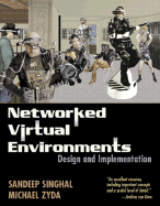 Networked Virtual Environments: Design and Implementation
