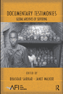 Documentary Testimonies: Global Archives of Suffering