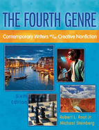 The Fourth Genre: Contemporary Writers Of/On Creative Nonfiction