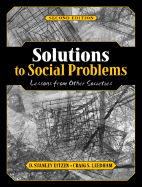 Solutions to Social Problems: Lessons from Other Societies (2nd Edition) D. Stanley Eitzen and Craig S. Leedham