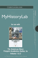New Myhistorylab with Pearson Etext -- Standalone Access Card -- For the American Story, Penguin Academics Series, Volume 1 and Volume 2