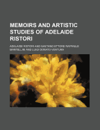Memoirs and Artistic Studies of Adelaide Ristori