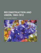Reconstruction and Union, 1865-1912