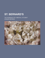 St. Bernard's; The Romance of a Medical Student